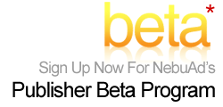 Sign Up Now for NebuAd's Publisher Beta Program